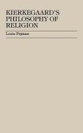 Kierkegaard's Philosophy of Religion di Louis P. Pojman edito da International Scholars Publications