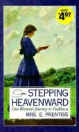 Stepping Heavenward di Elizabeth Prentiss edito da Barbour Publishing