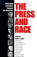 The Press And Race edito da University Press Of Mississippi
