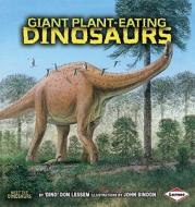 Giant Plant-eating Dinosaurs di Don Lessem edito da Lerner Publishing Group