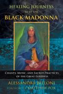 Healing Journeys with the Black Madonna di Alessandra Belloni edito da Inner Traditions Bear and Company