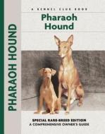 Pharaoh Hound: A Comprehensive Owner's Guide di Juliette Cunliffe edito da Kennel Club Books