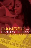 Danger At Every Turn di Devon Vaughn Archer edito da Kensington Publishing