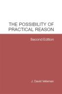 The Possibility of Practical Reason di J. David Velleman edito da MICHIGAN PUB SERV