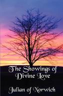 The Showings of Divine Love di Julian Of Norwich, Grace Warrack edito da WILDER PUBN