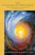 The The Language Of The Cosmos di Rudolf Steiner edito da SteinerBooks, Inc