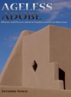 Ageless Adobe di Jerome Iowa edito da Sunstone Press