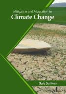 Mitigation and Adaptation to Climate Change edito da SYRAWOOD PUB HOUSE