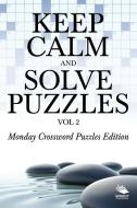 Keep Calm and Solve Puzzles Vol 2 di Speedy Publishing Llc edito da Speedy Publishing LLC
