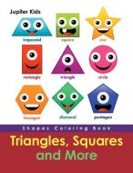Triangles, Squares and More di Jupiter Kids edito da Jupiter Kids