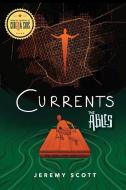 Currents: The Ables Book 3 di Jeremy Scott edito da TURNER