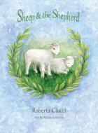 Sheep & the Shepherd di Roberta Ciucci edito da KWE Publishing LLC