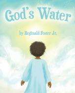 God's Water di Reginald Foster edito da FIDELIS PUB