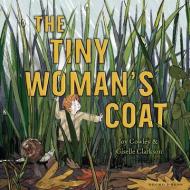 The Tiny Woman's Coat di Joy Cowley edito da Gecko Press