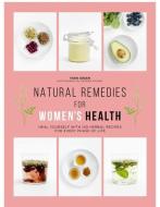 Natural Remedies For Women's Health di Fern Green edito da Hardie Grant Books (uk)
