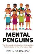 Mental Penguins di Ivelin Sardamov edito da John Hunt Publishing