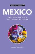 Mexico - Culture Smart!: The Essential Guide to Customs & Culture di Russell Maddicks edito da KUPERARD