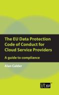 THE EU DATA PROTECTION CODE OF CONDUCT F di ALAN CALDER edito da LIGHTNING SOURCE UK LTD