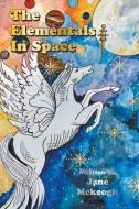 The Elementals in Space di Jane Mckeogh edito da New Generation Publishing