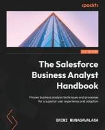 The Salesforce Business Analyst Handbook: Proven business analysis techniques and processes for a superior user experience and adoption di Srini Munagavalasa edito da PACKT PUB