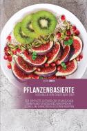 Pflanzenkost-Kochbuch für Einsteiger 2021 di Mark Smith edito da Mark Smith