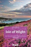 Bradt Slow Travel Guide: Isle Of Wight di Mark Rowe edito da Bradt Travel Guides