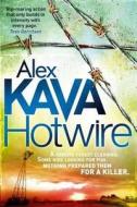 Hotwire di Alex Kava edito da Little, Brown Book Group