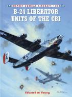B-24 Liberator Units of the CBI edito da Osprey Publishing (UK)