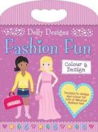 Dolly Designs Fashion Fun di Gemma Cooper edito da Autumn Publishing Ltd