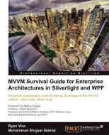 MVVM Survival Guide for Enterprise Architectures in Silverlight and Wpf di Ryan Vice, Muhammad Shujaat Siddiqi edito da PACKT PUB