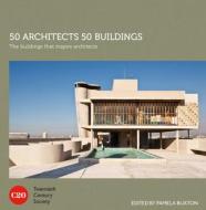 50 Architects 50 Buildings di Twentieth Century Society edito da Pavilion Books