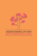 Understanding Life Now di Sarah P Abbott, Nina Van Gorkom edito da zolag