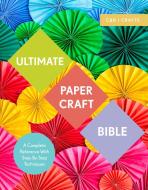 Ultimate Paper Craft Bible di Marie Clayton edito da Pavilion Books