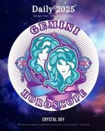 Gemini Daily Horoscope 2025: Design Your Life Using Astrology di Crystal Sky edito da LIGHTNING SOURCE INC