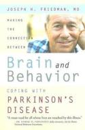 Making the Connection Between Brain and Behavior: Coping with Parkinson's Disease di Joseph H. Friedman edito da Demos Medical Publishing