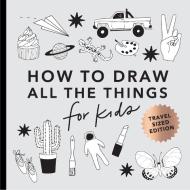 All the Things: How to Draw Books for Kids (Mini) di Alli Koch edito da PAIGE TATE SELECT
