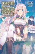 Banished From The Hero's Party, I Decided To Live A Quiet Life In The Countryside, Vol. 5 LN di Zappon edito da Little, Brown & Company