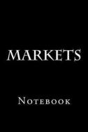 Markets: Notebook di Wild Pages Press edito da Createspace Independent Publishing Platform