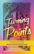 TURNING POINTS: PEER SUPPORT WITH A STRA di SHANNON SHY edito da LIGHTNING SOURCE UK LTD
