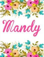 Mandy: Personalised Mandy Notebook/Journal for Writing 100 Lined Pages (White Floral Design) di Kensington Press edito da Createspace Independent Publishing Platform
