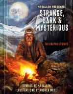 Mrballen Presents: Strange, Dark & Mysterious di Mrballen edito da Clarkson Potter/Ten Speed