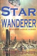 Star Wanderer di Chris Turner edito da LIGHTNING SOURCE INC