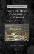 Power and Rural Communities in Al-Andalus: Ideological and Material Representations edito da PAPERBACKSHOP UK IMPORT