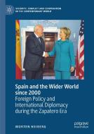 Spain And The Wider World Since 2000 di Morten Heiberg edito da Springer Nature Switzerland Ag