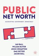 Public Net Worth di Ian Ball, Willem Buiter, John Crompton, Dag Detter, Jacob Soll edito da Springer International Publishing AG