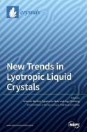 New Trends In Lyotropic Liquid Crystals edito da Mdpi Ag