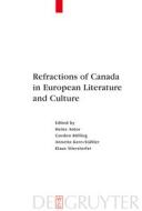 Refractions of Canada in European Literature and Culture edito da De Gruyter