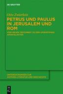 Petrus Und Paulus in Jerusalem Und ROM: Vom Neuen Testament Zu Den Apokryphen Apostelakten di Otto Zwierlein edito da Walter de Gruyter