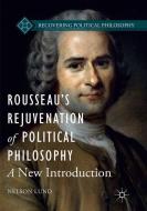 Rousseau's Rejuvenation of Political Philosophy di Nelson Lund edito da Springer International Publishing