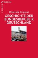 Geschichte der Bundesrepublik Deutschland di Dominik Geppert edito da Beck C. H.